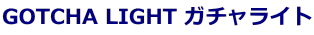 GOTCHA LIGHT K`Cg